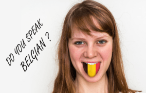 do you speak belgian ?